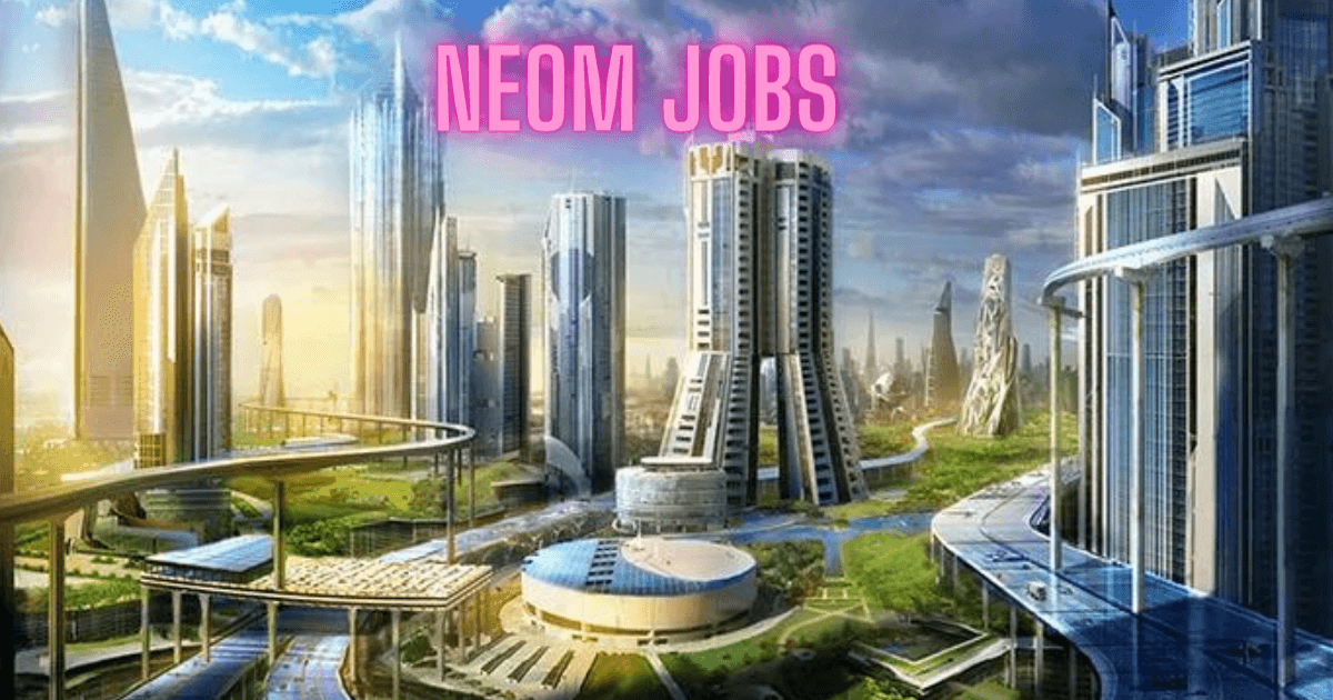 NEOM Jobs Saudia Arabia
