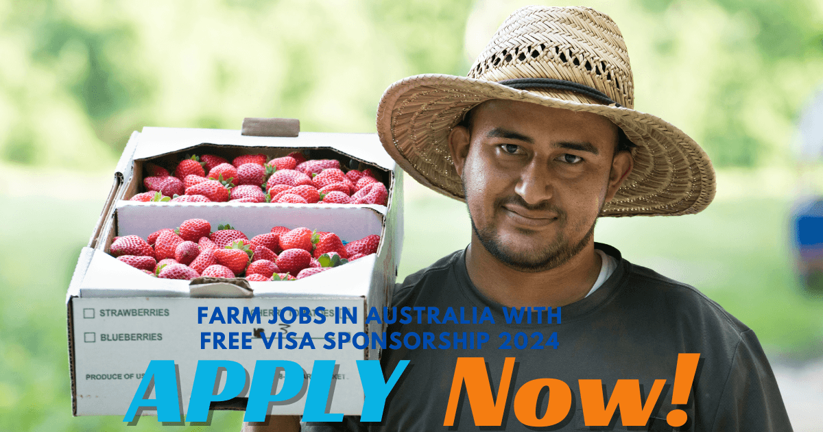 Farm Jobs in Australia with Free Visa Sponsorship 2024