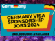 Germany Visa Sponsorship Jobs 2024 – High Salary