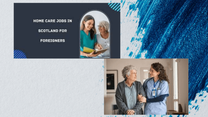 Caregiver Jobs in Scotland 2024 – Apply Now