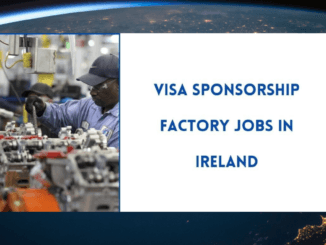 Jobs in Ireland with Visa Sponsorship 2024