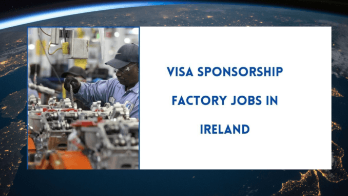 Jobs in Ireland with Visa Sponsorship 2024
