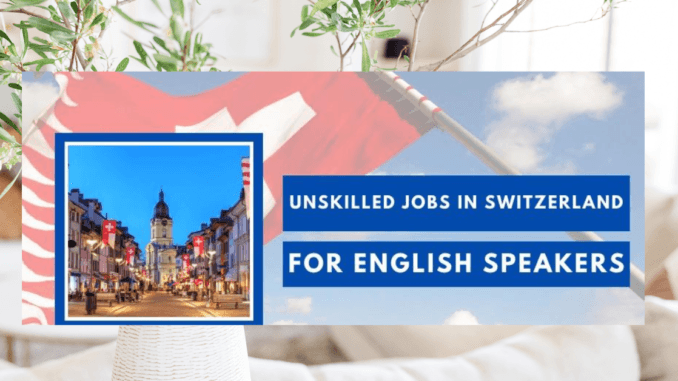 Unskilled Jobs in Switzerland