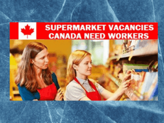 Vacancies open in super market canada
